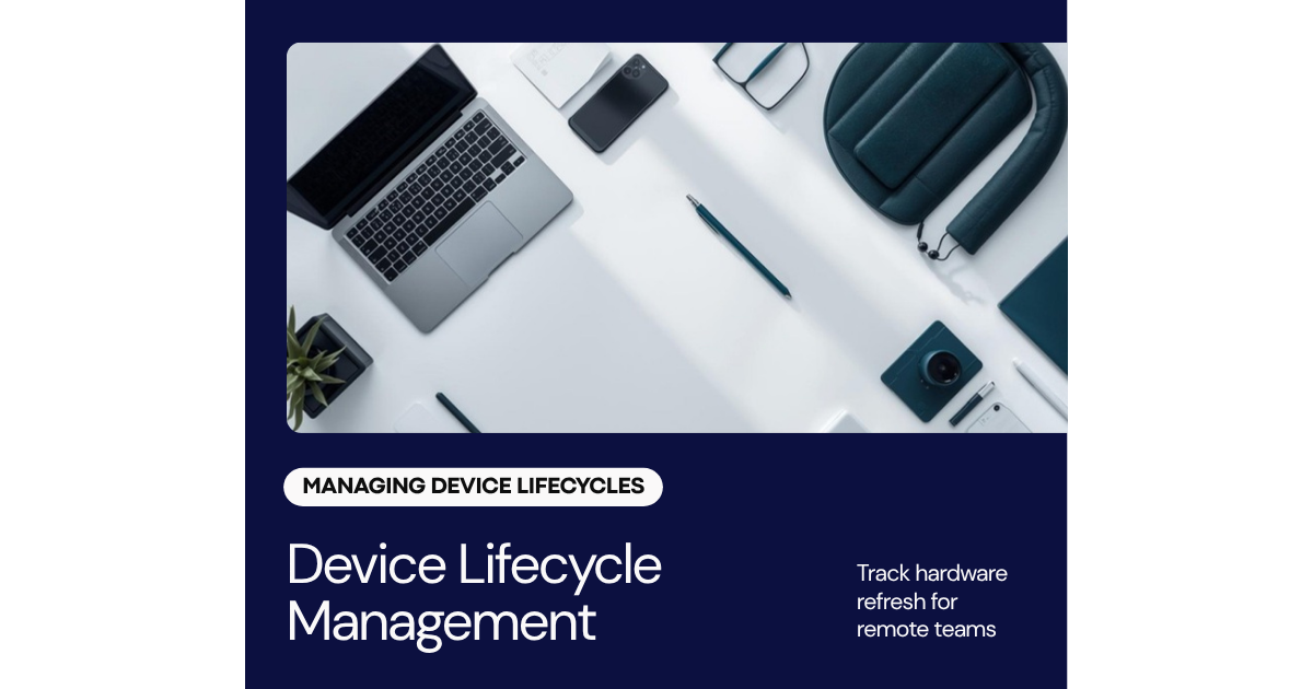 Device lifecycle management from procurement to retirement